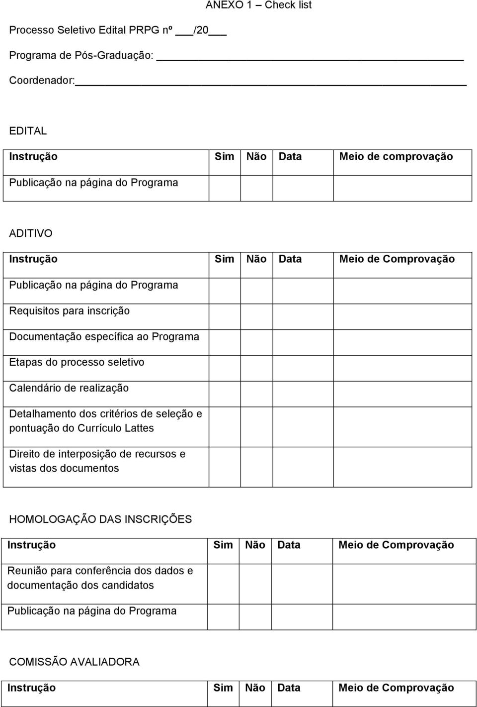 processo seletivo Calendário de realização Detalhamento dos critérios de seleção e pontuação do Currículo Lattes Direito de interposição de recursos e