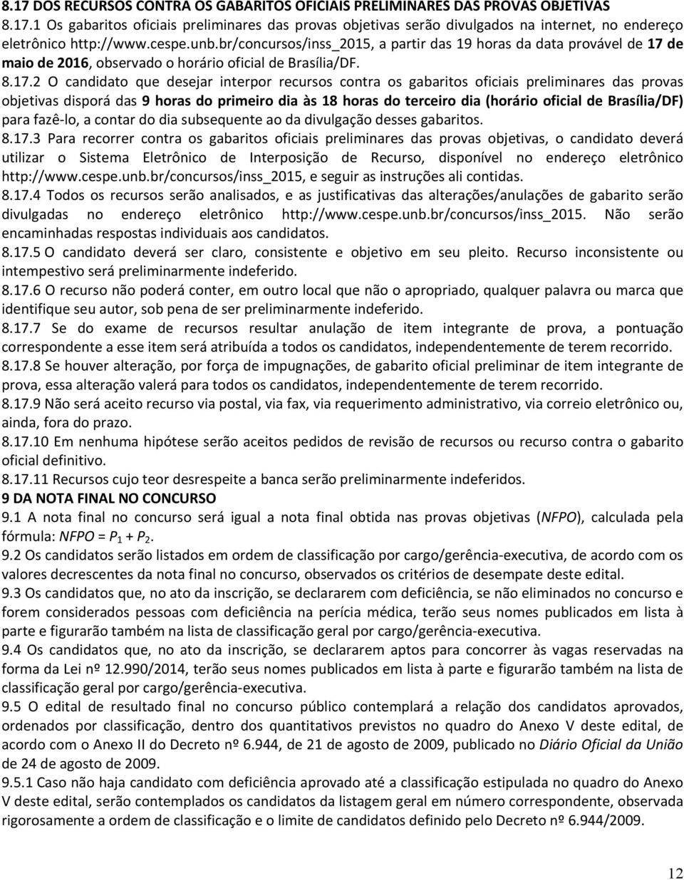 de maio de 206, observado o horário oficial de Brasília/DF. 8.7.