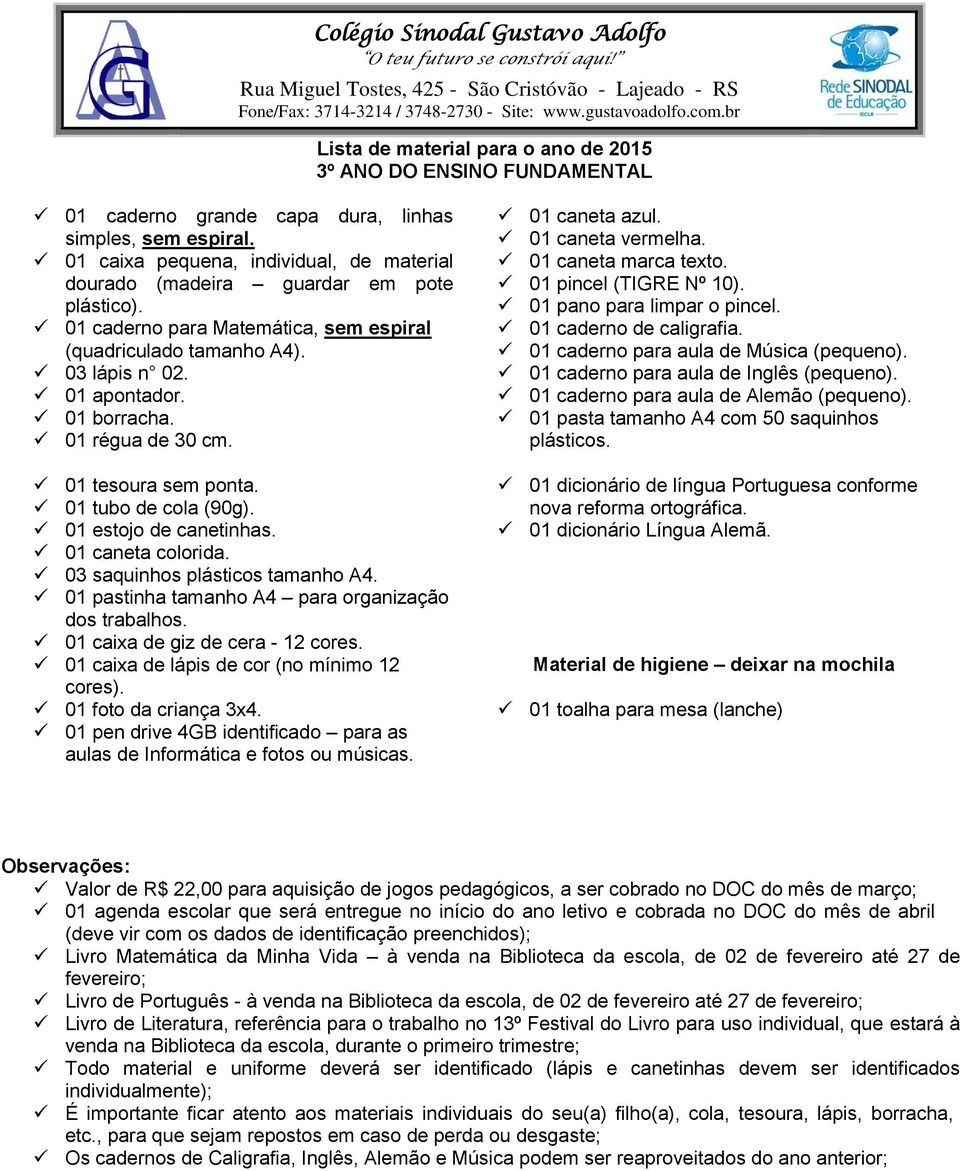 03 saquinhos plásticos tamanho A4. 01 pastinha tamanho A4 para organização dos trabalhos. 01 caixa de giz de cera - 12 cores. 01 caixa de lápis de cor (no mínimo 12 cores).