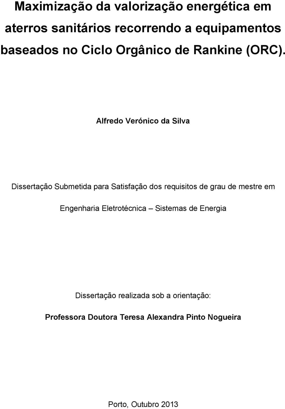 Alfredo Verónico da Silva Dissertação Submetida para Satisfação dos requisitos de grau de mestre