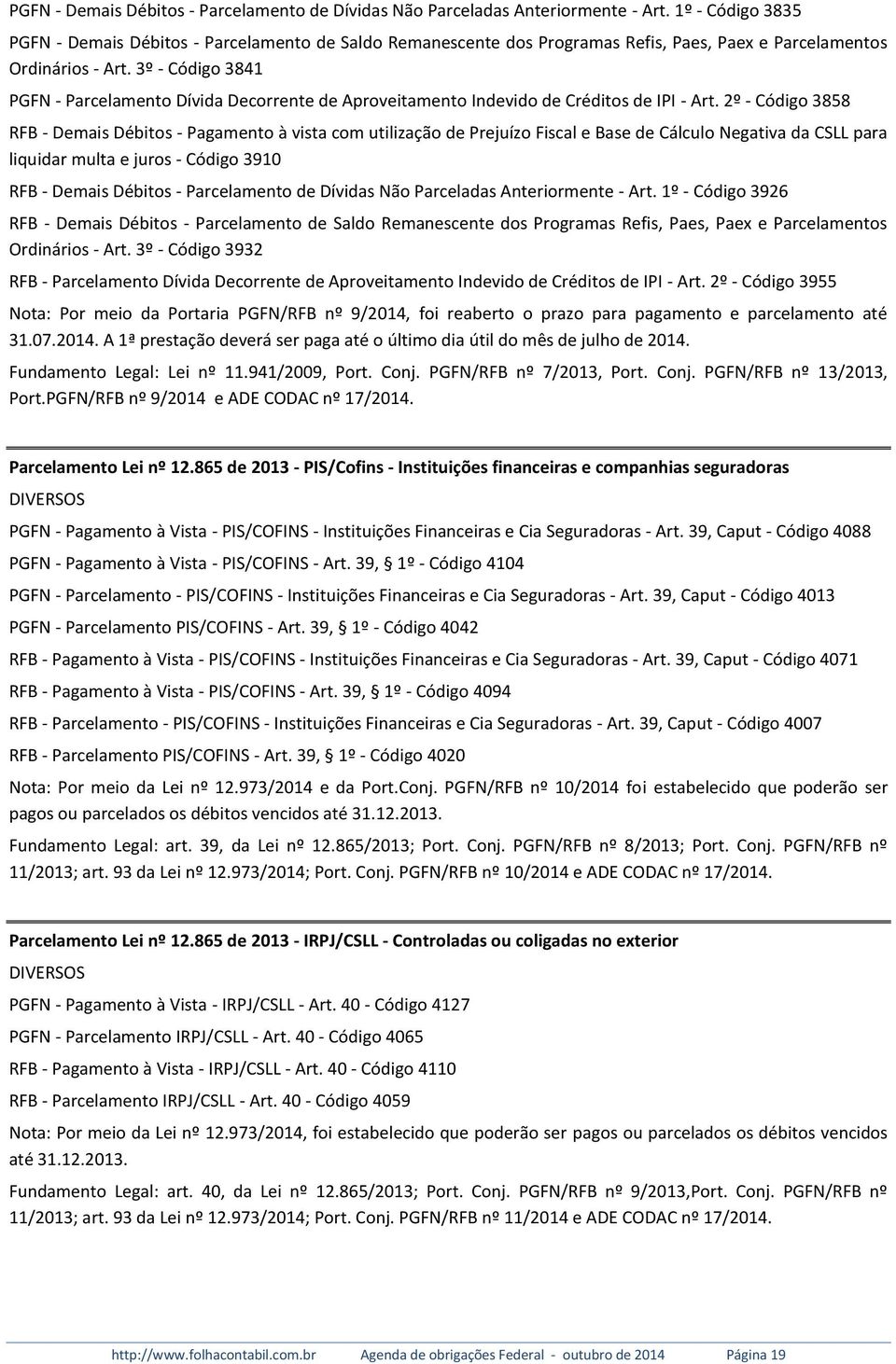 3º - Código 3841 PGFN - Parcelamento Dívida Decorrente de Aproveitamento Indevido de Créditos de IPI - Art.