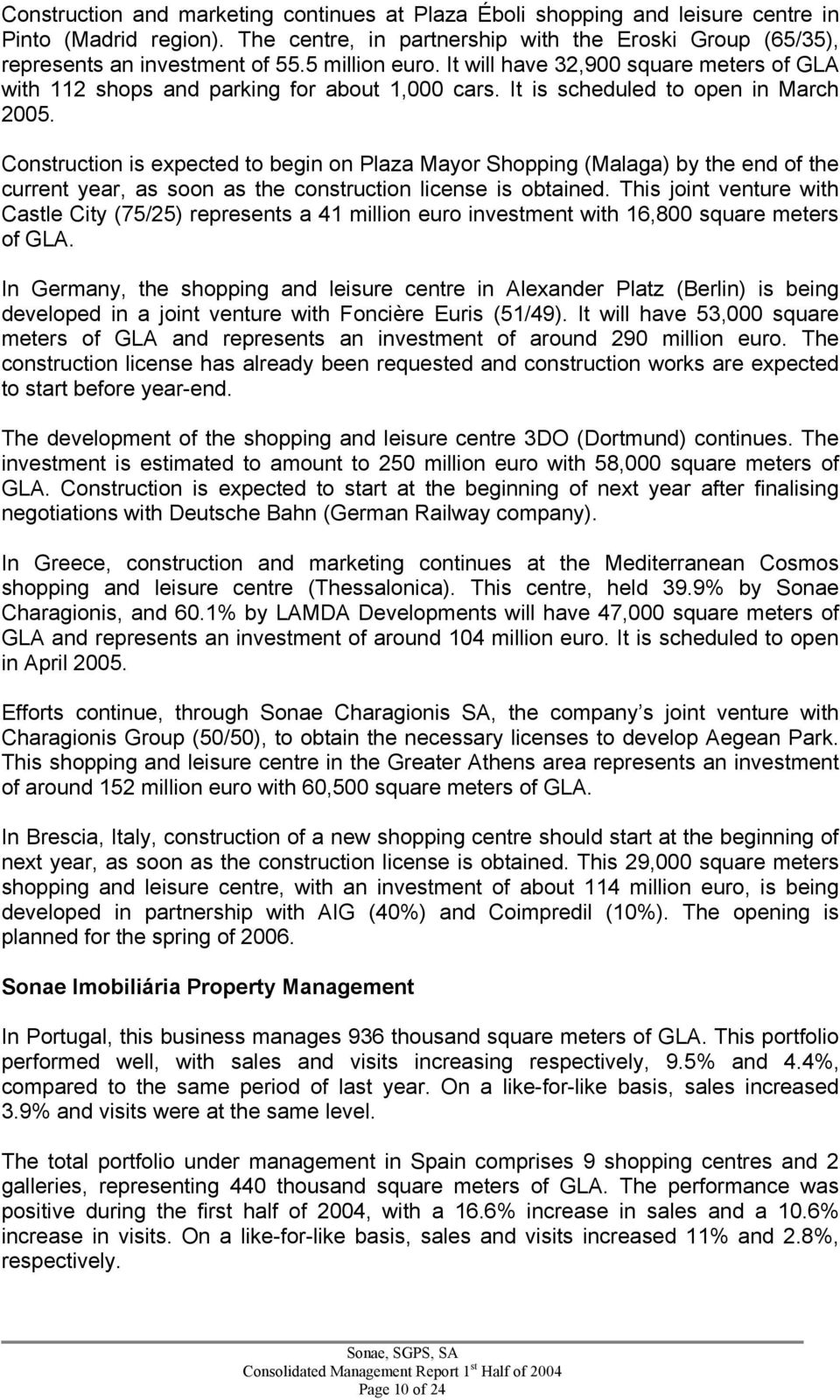 Construction is expected to begin on Plaza Mayor Shopping (Malaga) by the end of the current year, as soon as the construction license is obtained.