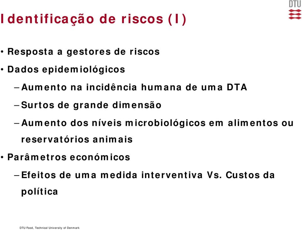 dimensão Aumento dos níveis microbiológicos em alimentos ou reservatórios