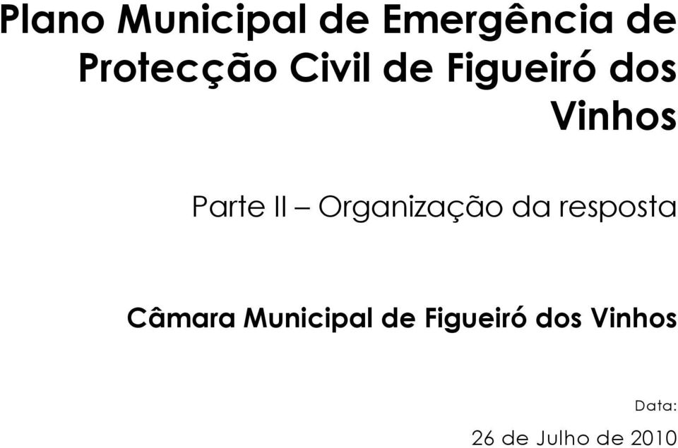 Organização da resposta Câmara Municipal