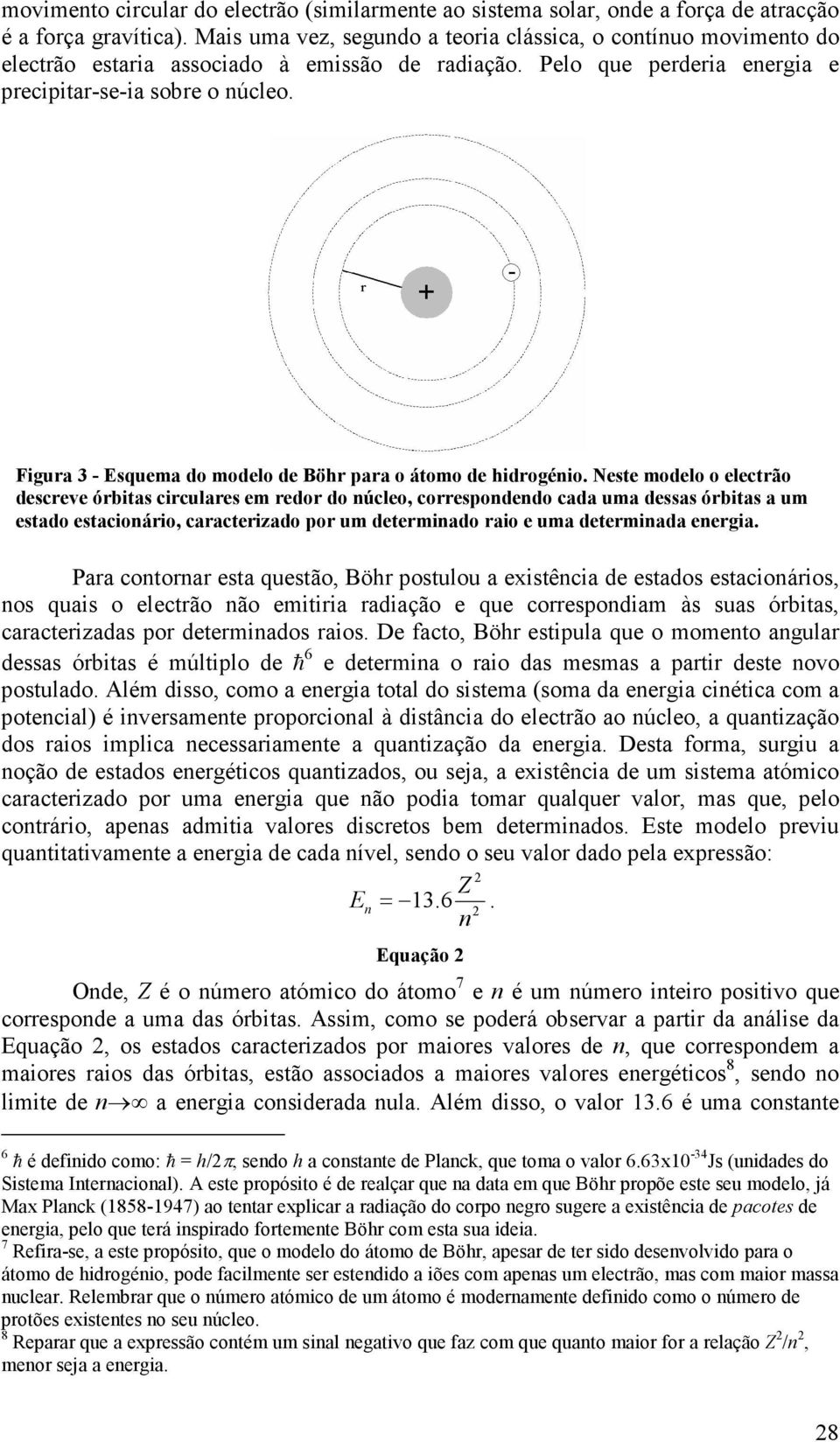 Figura 3 - Esquema do modelo de Böhr para o átomo de hidrogénio.