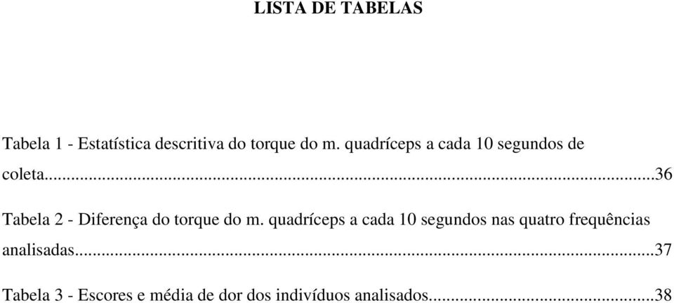 ..36 Tabela 2 - Diferença do torque do m.