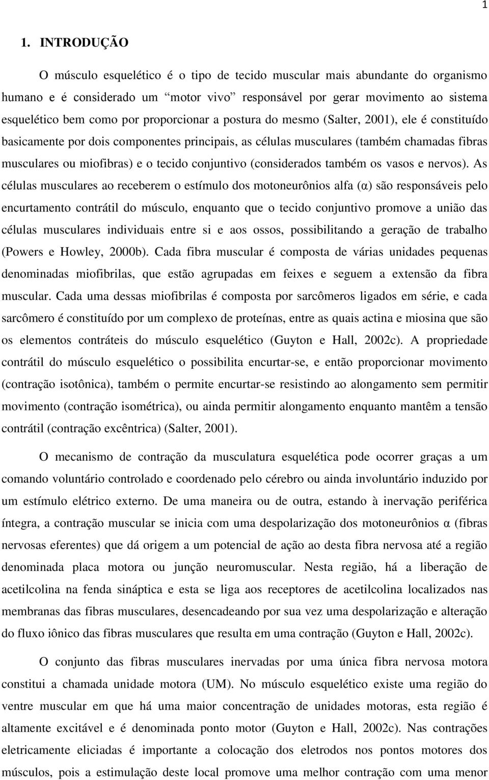 conjuntivo (considerados também os vasos e nervos).