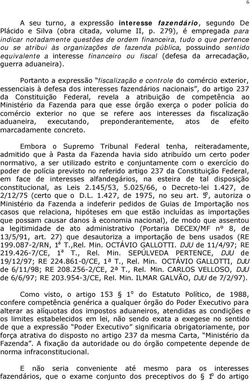 fiscal (defesa da arrecadação, guerra aduaneira).