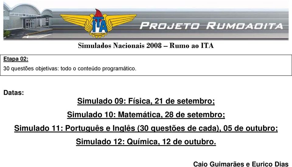 setembro; Simulado 10: Matemática, 28 de setembro; Simulado 11: Português e