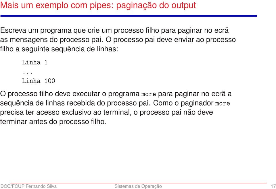 O processo pai deve enviar ao processo filho a seguinte sequência de linhas: O processo filho deve executar o programañóö para