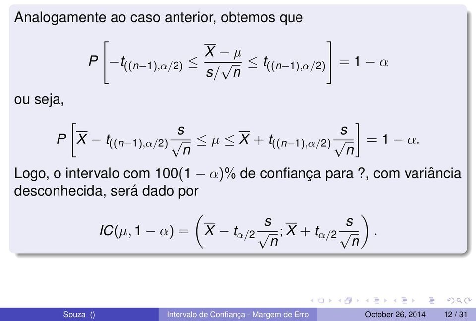 Logo, o intervalo com 100(1 α)% de confiança para?