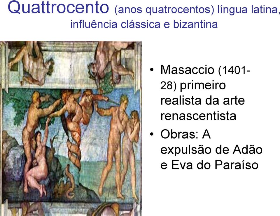 Masaccio (1401-28) primeiro realista da arte