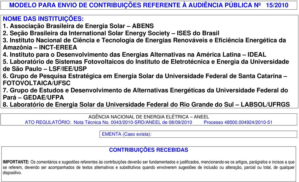 Instituto para o Desenvolvimento das Energias Alternativas na América Latina IDEAL 5.