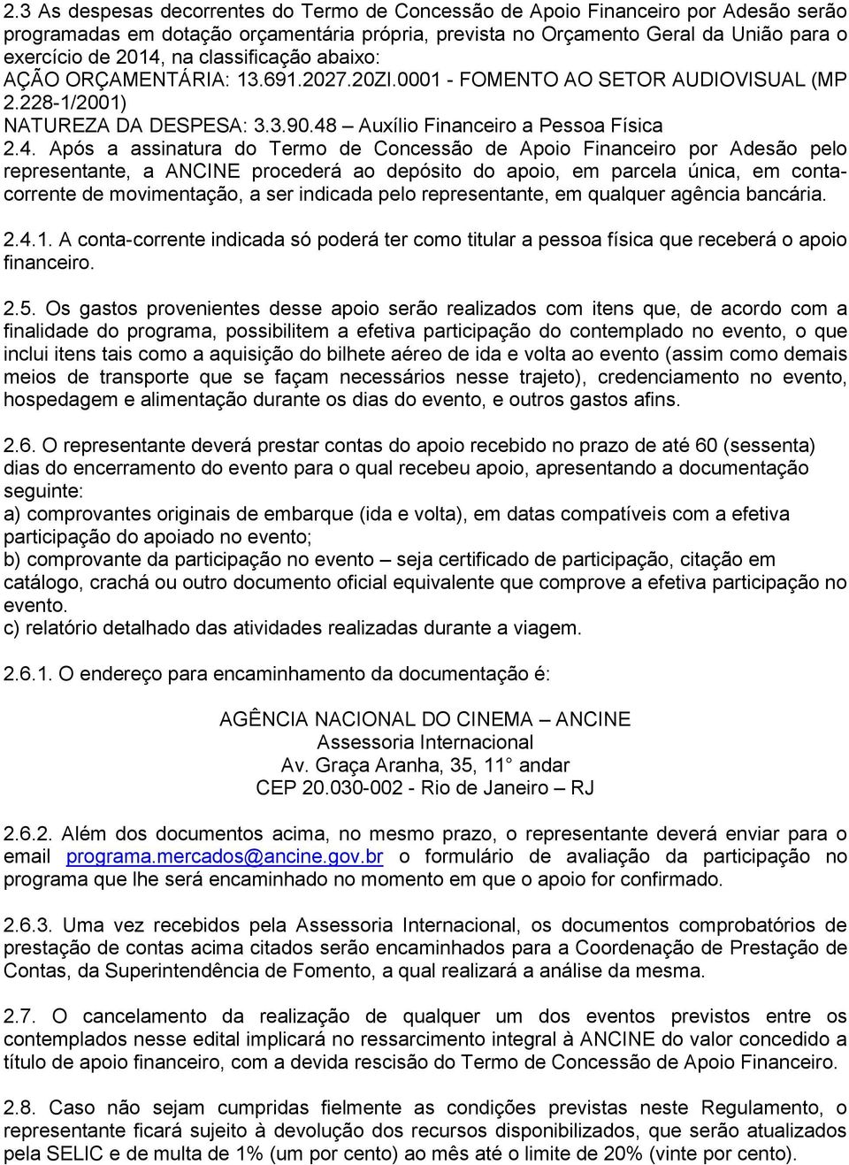 Auxílio Financeiro a Pessoa Física 2.4.