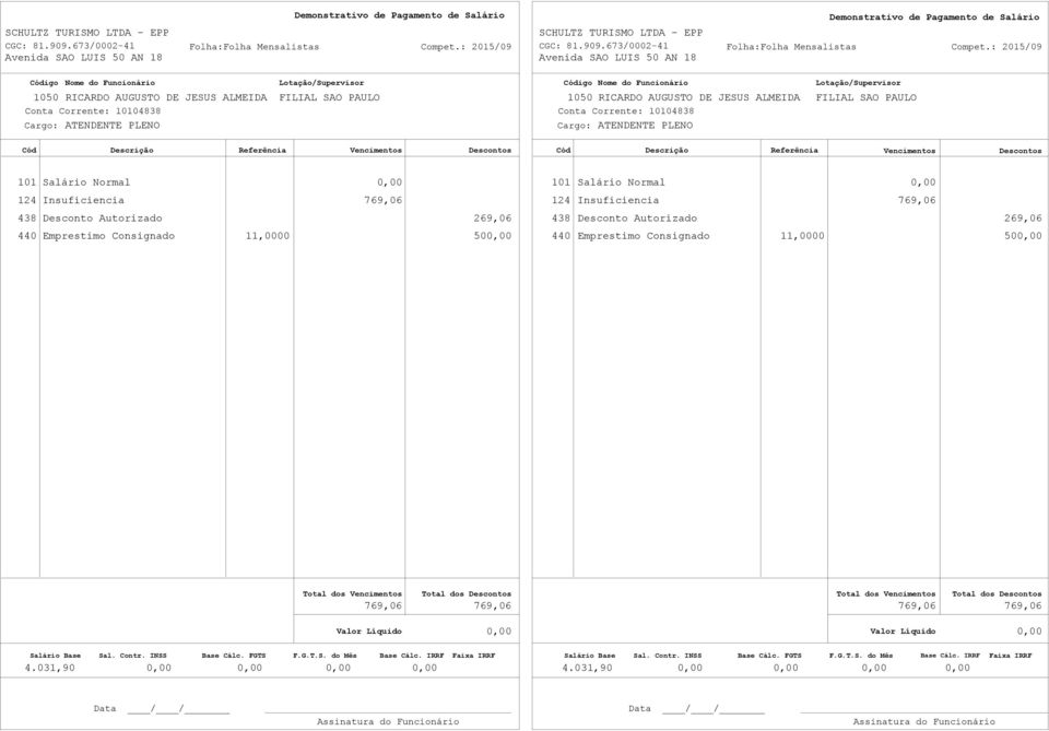 Insuficiencia 769,06 438 Desconto Autorizado 269,06 438 Desconto Autorizado 269,06 440 Emprestimo Consignado 11,0000 500,00 440