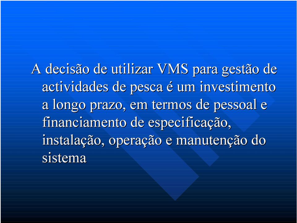 prazo, em termos de pessoal e financiamento de