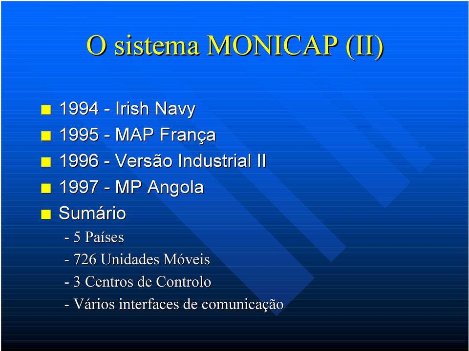 Angola Sumário - 5 Países - 726 Unidades Móveis -