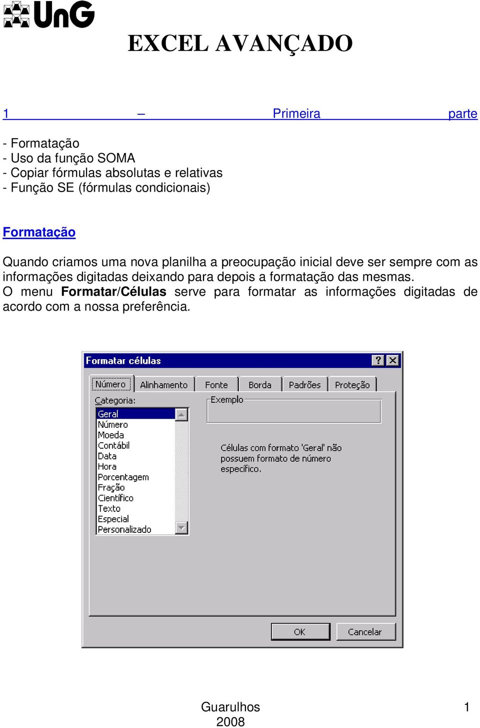 inicial deve ser sempre com as informações digitadas deixando para depois a formatação das mesmas.