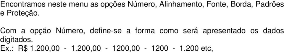 Com a opção Número, define-se a forma como será