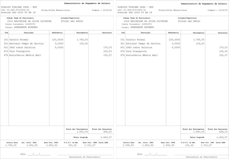 765,50 351 Adcional Tempo de Serviço 5,0000 126,00 351 Adcional Tempo de Serviço 5,0000 126,00 401 INSS sobre Salários 9,0000 170,23 401 INSS sobre Salários 9,0000