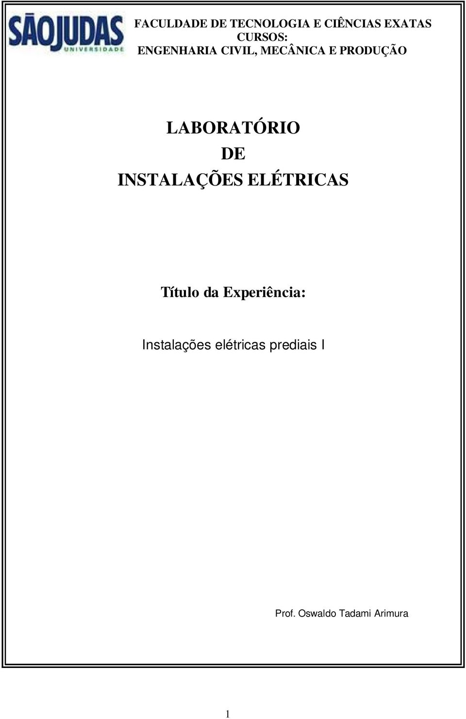 INSTALAÇÕES ELÉTRICAS Título da Experiência: