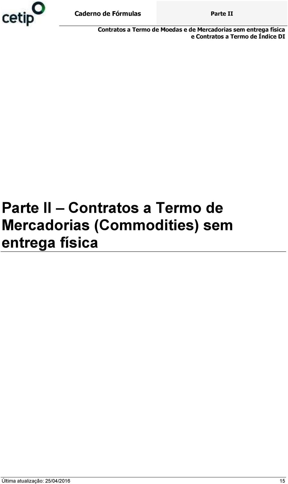 (Commodities) sem etrega