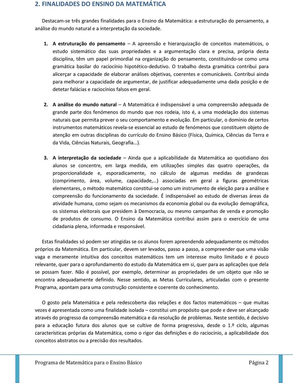 organização do pnsamnto, constituindo-s como uma gramática basilar do raciocínio hipotético-ddutivo.