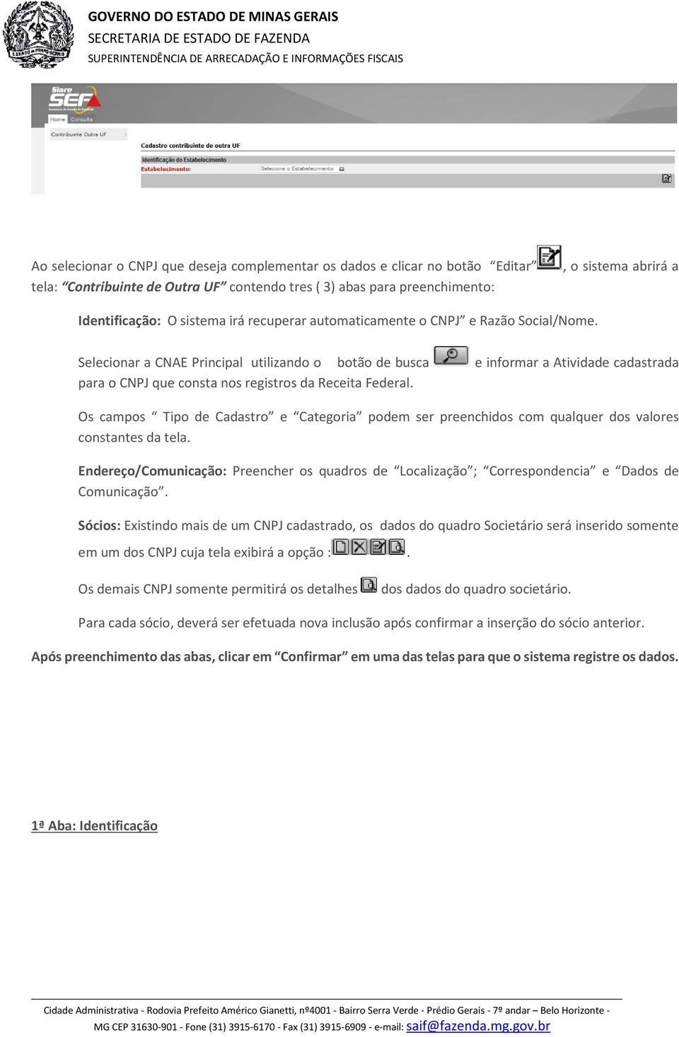 e informar a Atividade cadastrada Os campos Tipo de Cadastro e Categoria podem ser preenchidos com qualquer dos valores constantes da tela.