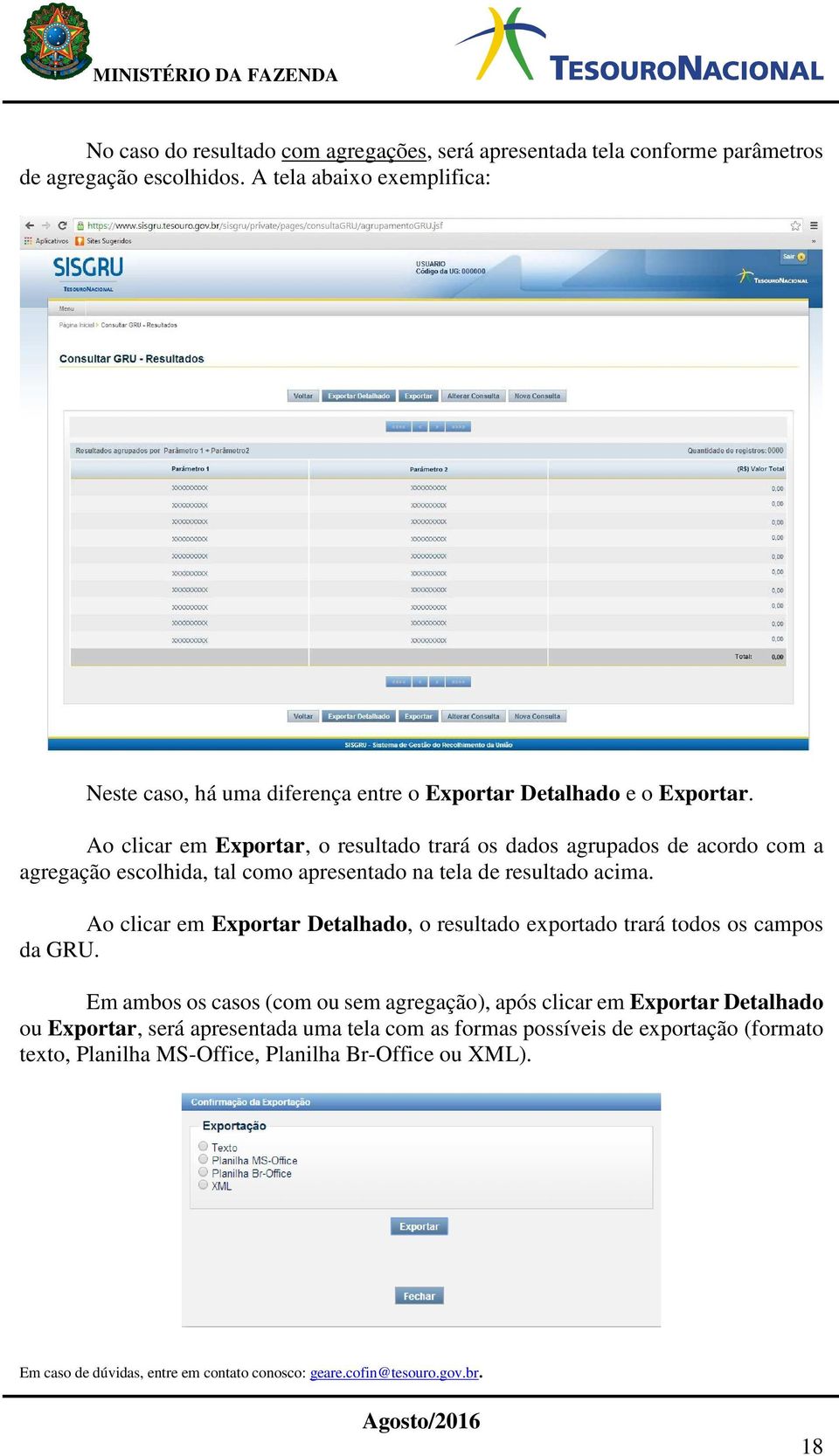 Ao clicar em Exportar, o resultado trará os dados agrupados de acordo com a agregação escolhida, tal como apresentado na tela de resultado acima.