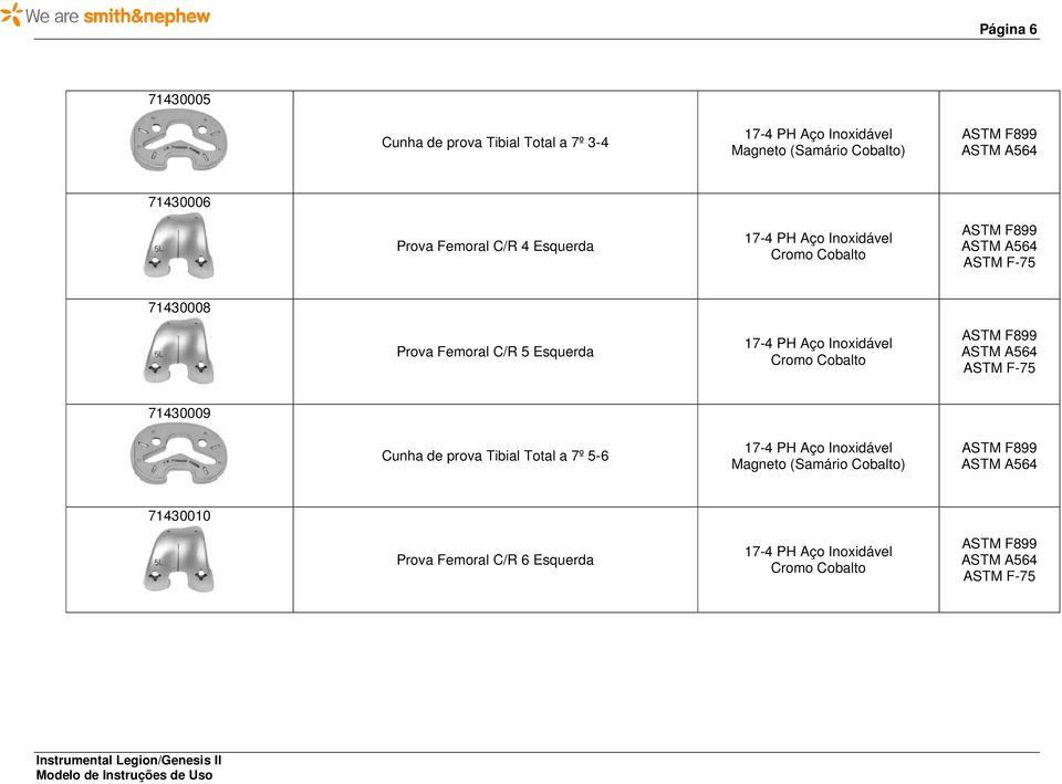 C/R 5 Esquerda Cromo Cobalto ASTM F-75 71430009 Cunha de prova Tibial Total a 7º 5-6