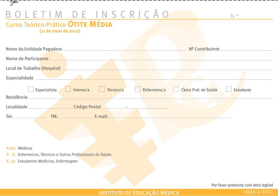 de Saúde Estudante Residência Localidade Código Postal - Tel: TM: E-mail: 100 Médicos 75 Enfermeiros, Técnicos e Outros