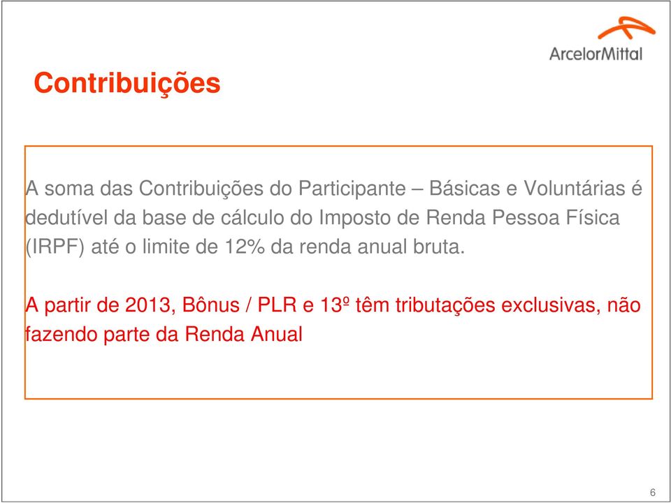 Física (IRPF) até o limite de 12% da renda anual bruta.