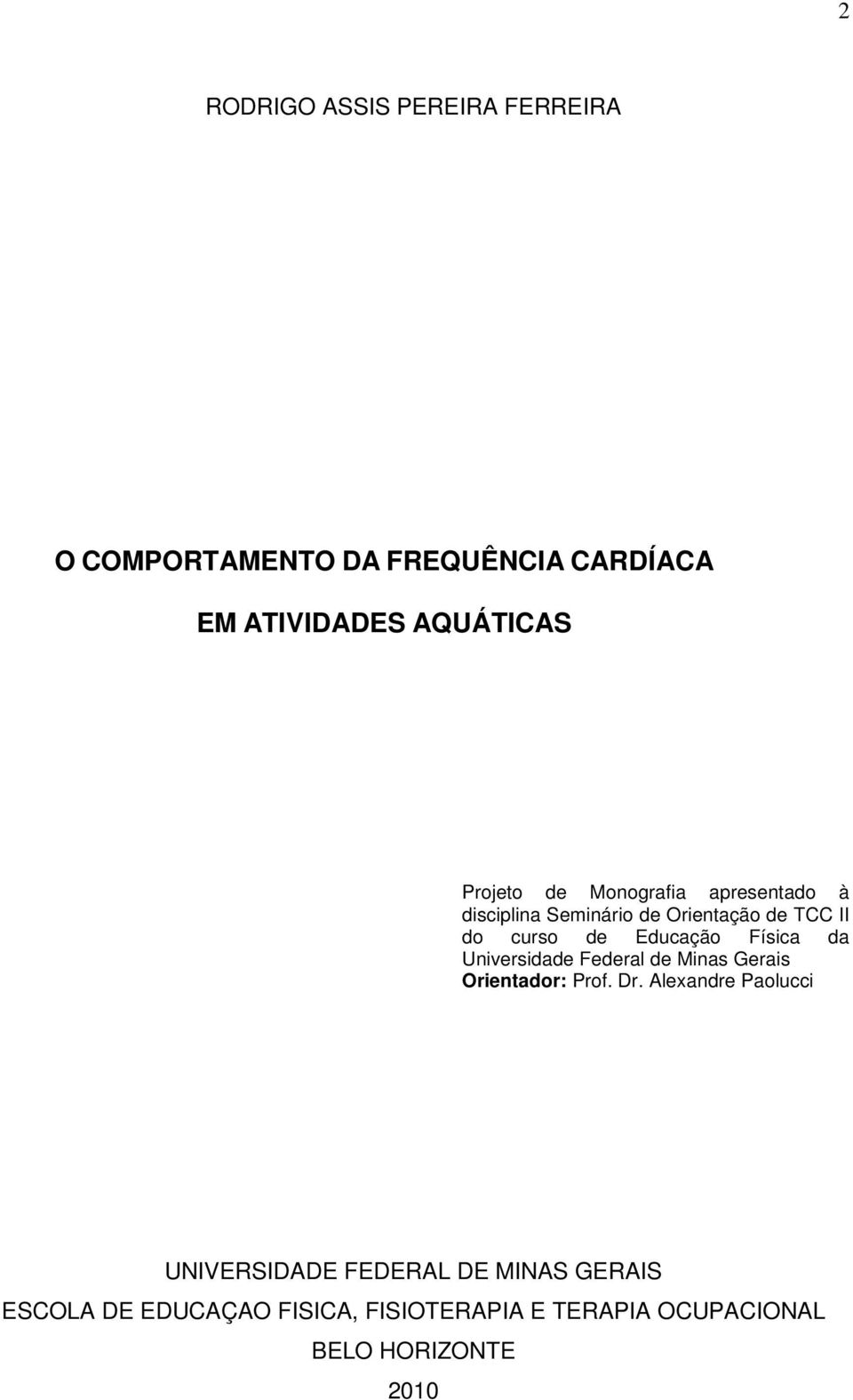 Educação Física da Universidade Federal de Minas Gerais Orientador: Prof. Dr.