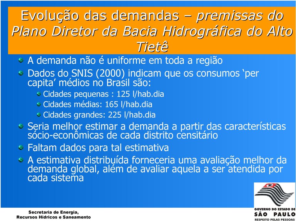 dia Cidades grandes: 225 l/hab.