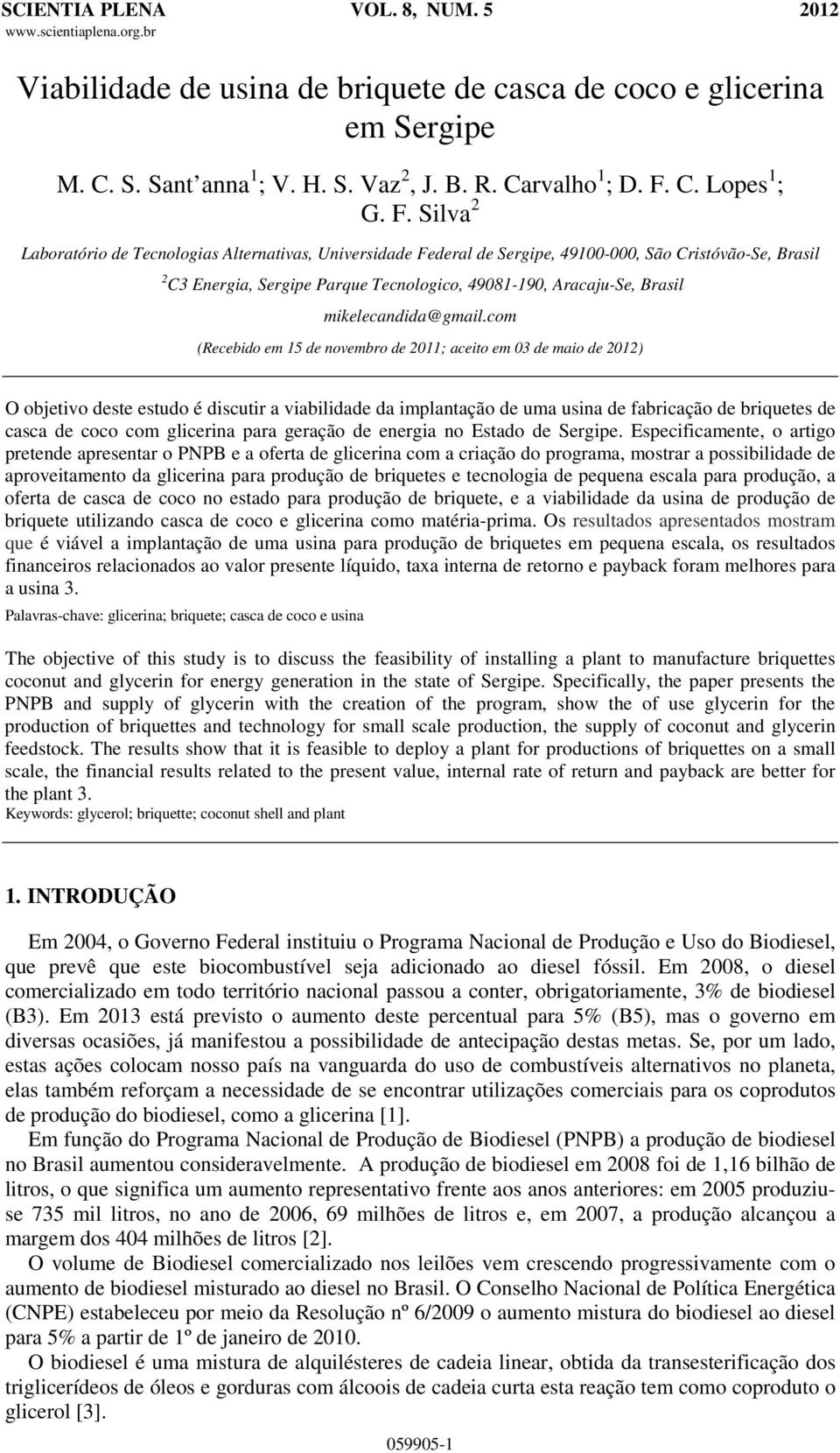 Silva 2 Laboratório de Tecnologias Alternativas, Universidade Federal de Sergipe, 49100-000, São Cristóvão-Se, Brasil 2 C3 Energia, Sergipe Parque Tecnologico, 49081-190, Aracaju-Se, Brasil