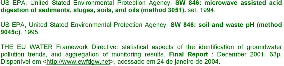 SW 846: soil and waste ph (method 9045c). 1995.