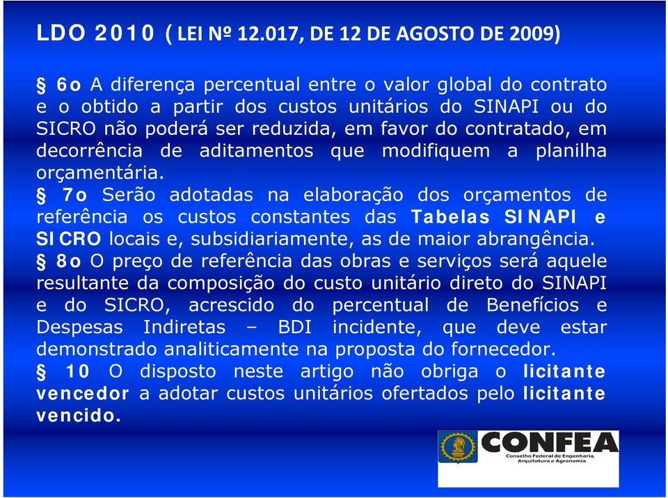 contratado, em decorrência de aditamentos que modifiquem a planilha orçamentária.