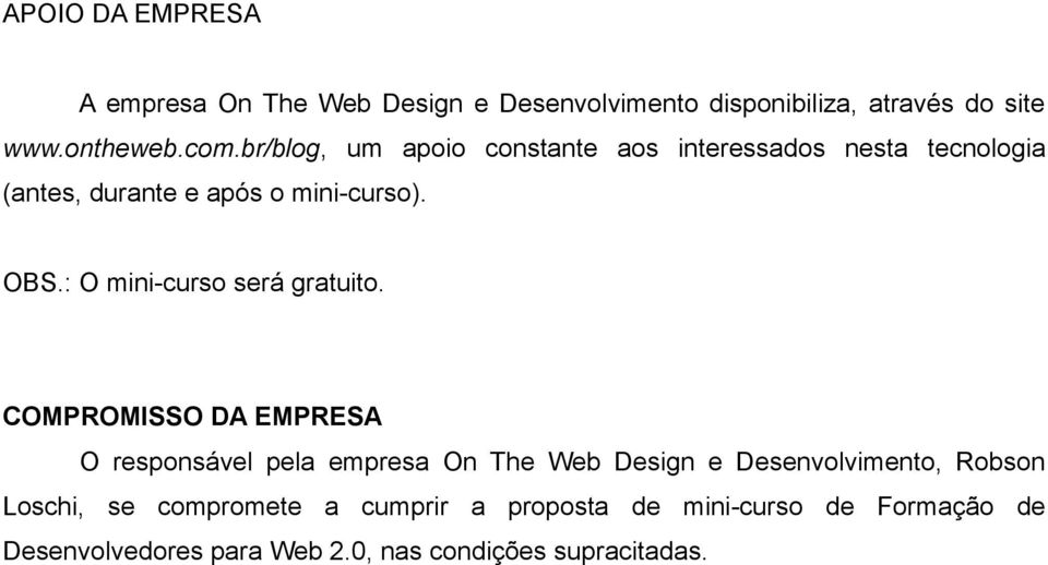 : O mini-curso será gratuito.