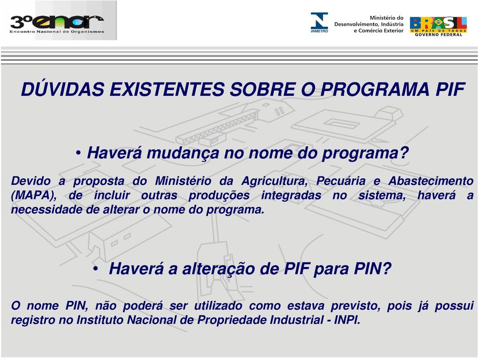 integradas no sistema, haverá a necessidade de alterar o nome do programa.