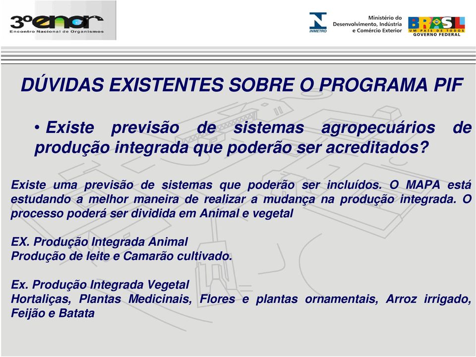 O MAPA está estudando a melhor maneira de realizar a mudança na produção integrada.