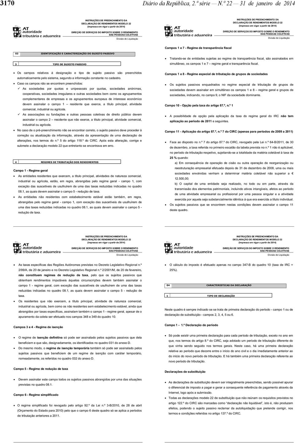 fiscal são assinalados em simultâneo os campos e 7 regime geral e transparência fiscal.