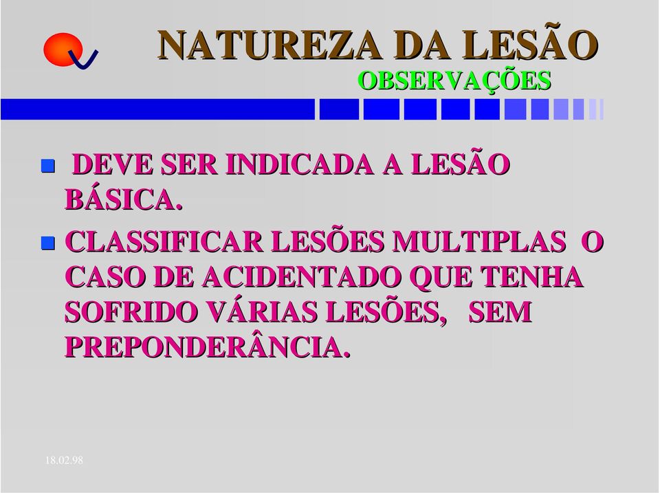 CLASSIFICAR LESÕES MULTIPLAS O CASO DE