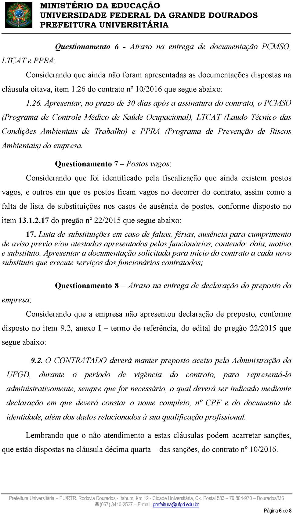 Condições Ambientais de Trabalho) e PPRA (Programa de Prevenção de Riscos Ambientais) da empresa.