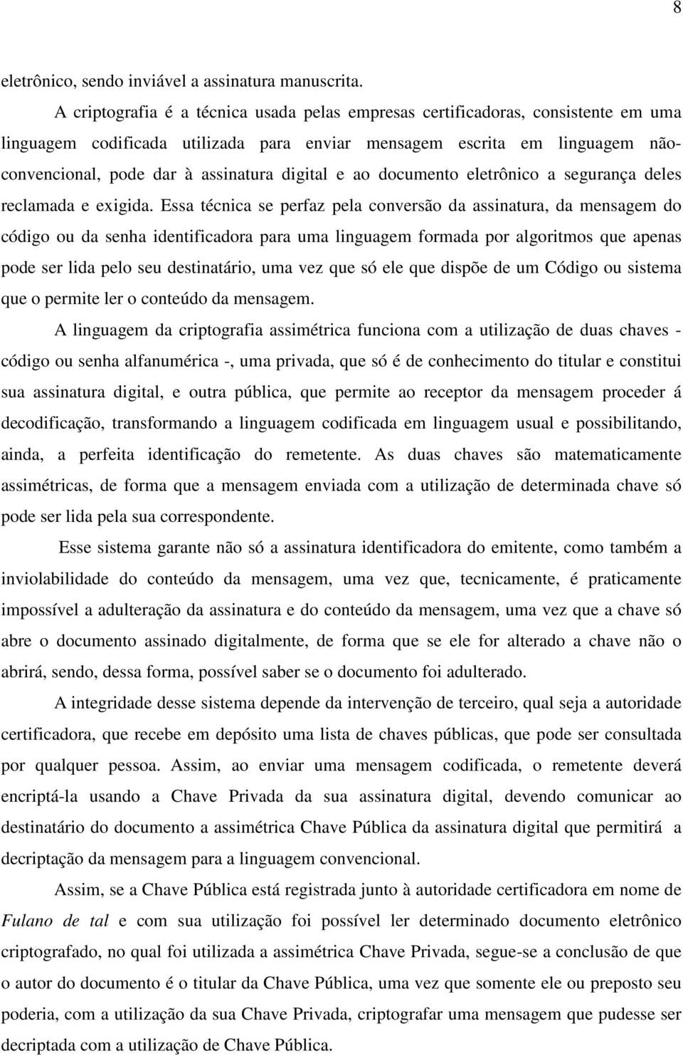 digital e ao documento eletrônico a segurança deles reclamada e exigida.