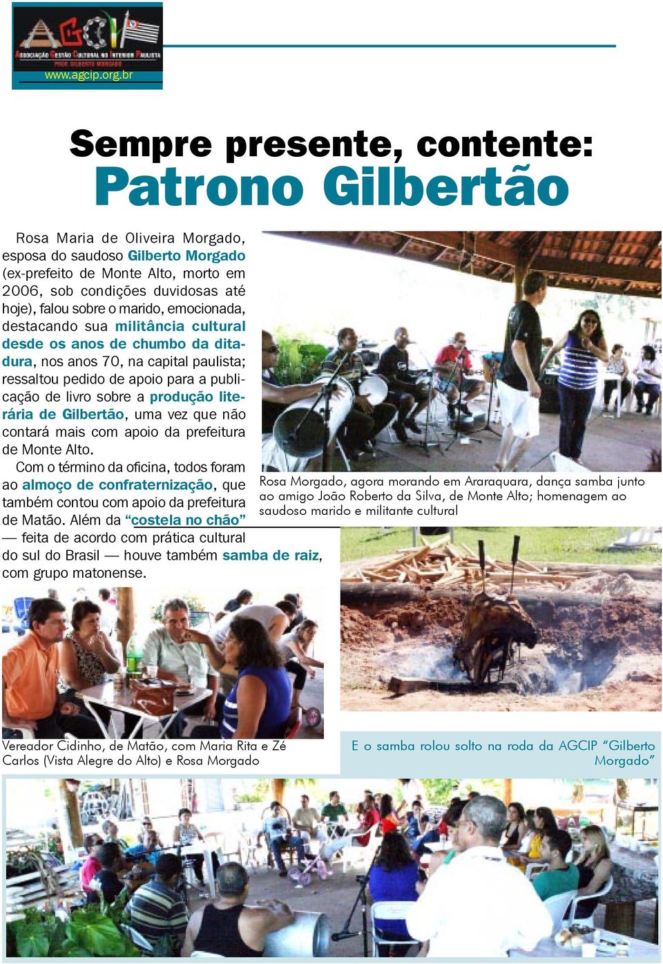 produção literária de Gilbertão, uma vez que não contará mais com apoio da prefeitura de Monte Alto.