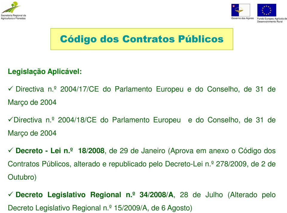 º 2004/18/CE do Parlamento Europeu Março de 2004 e do Conselho, de 31 de Decreto - Lei n.