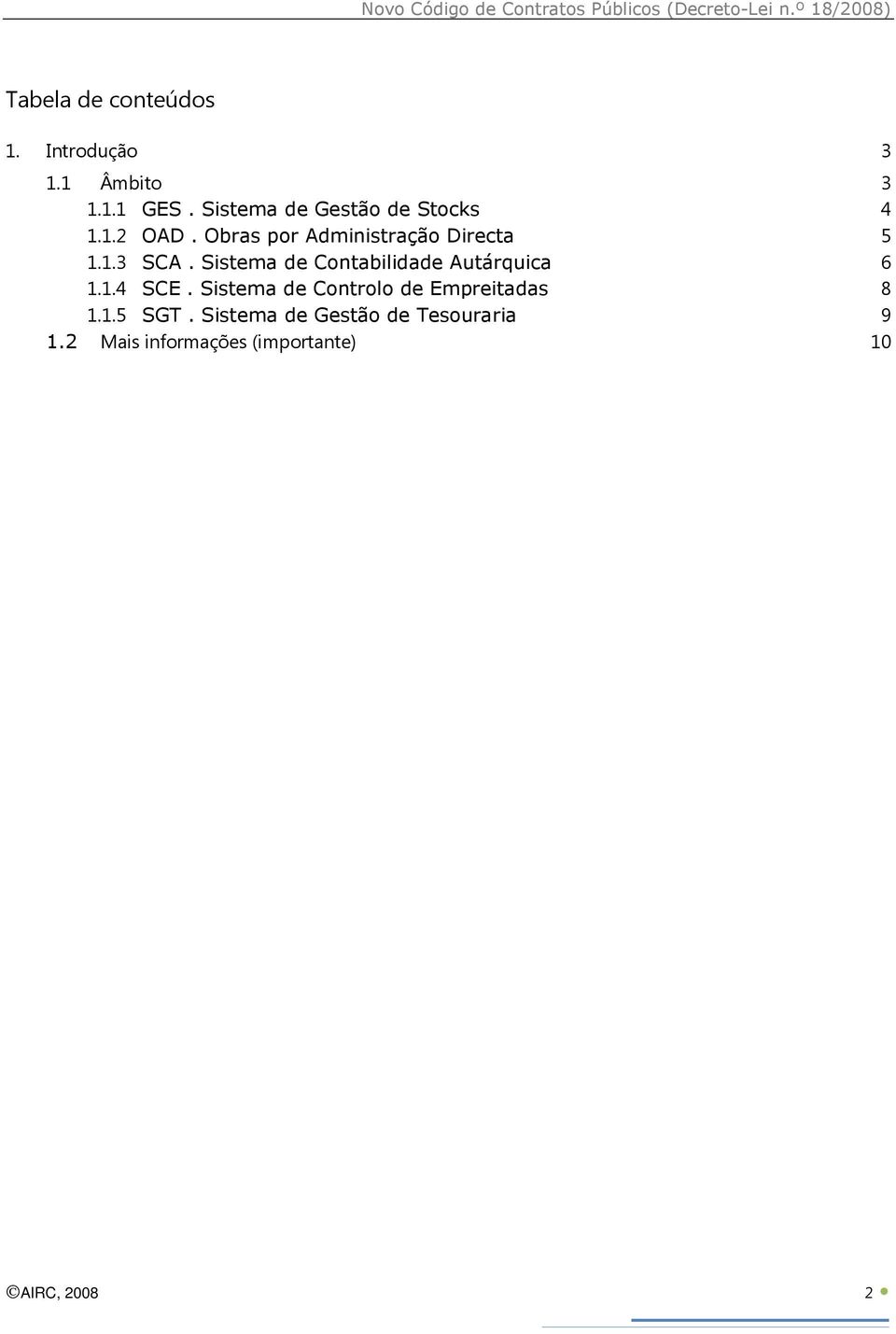 Sistema de Contabilidade Autárquica 6 1.1.4 SCE.