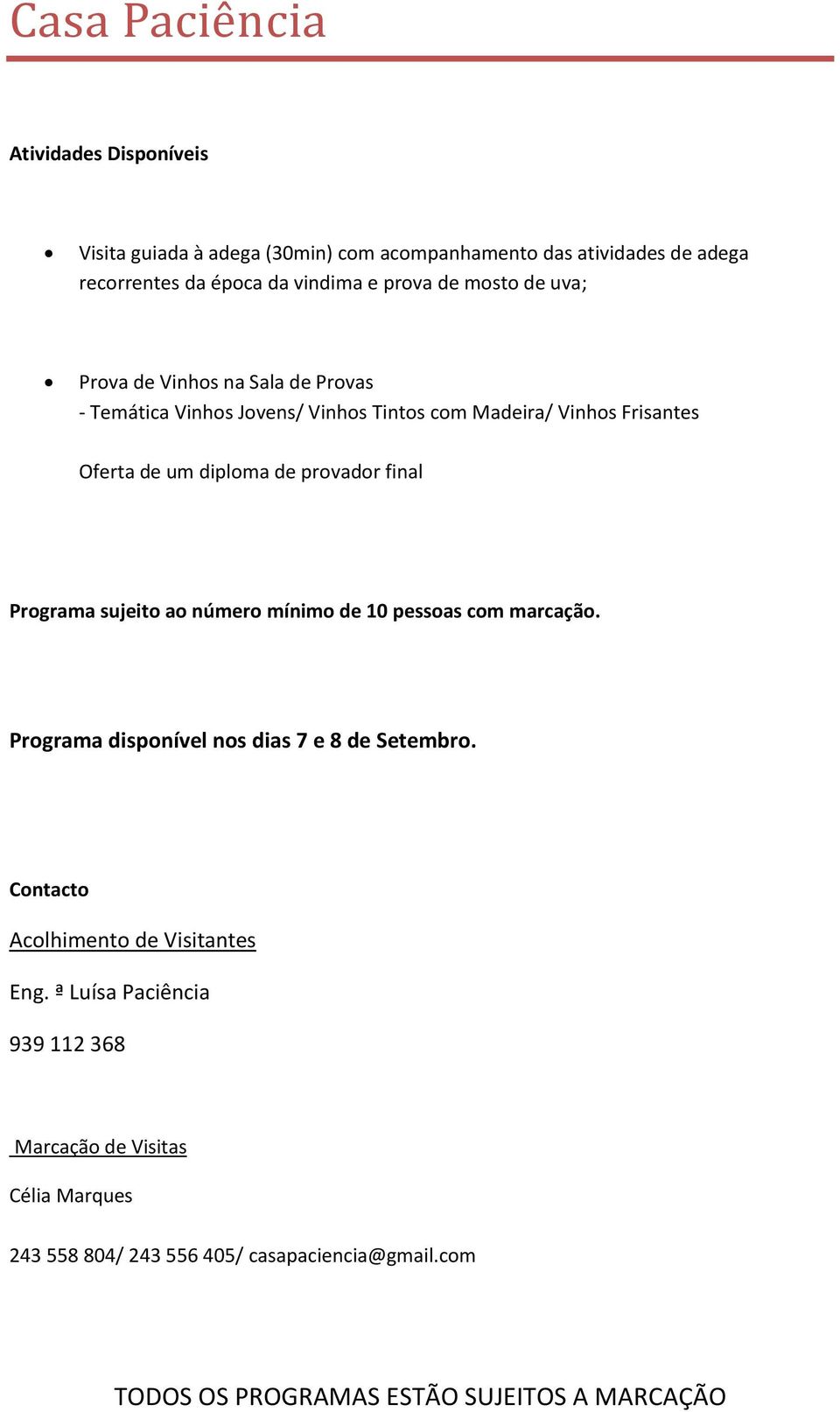 Frisantes Oferta de um diploma de provador final Programa sujeito ao número mínimo de 10 pessoas com marcação.