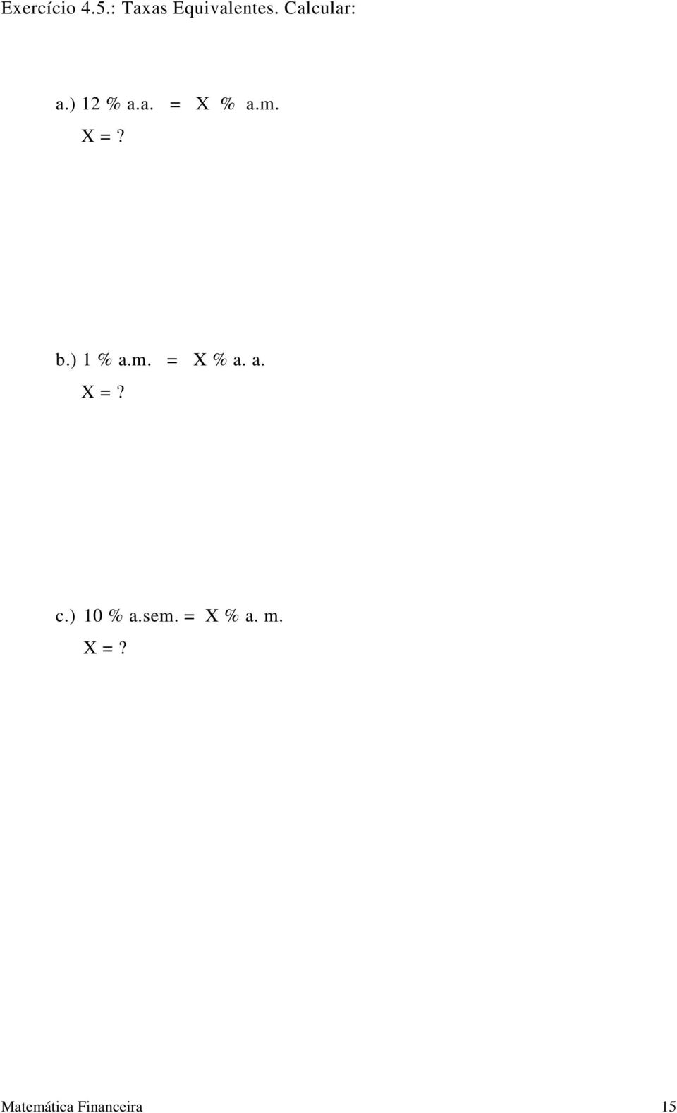 b.) 1 % a.m. = X % a. a. X =? c.) 10 % a.