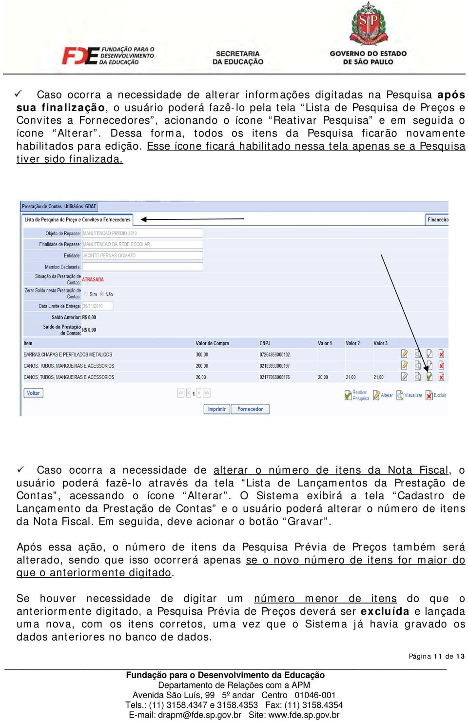 Esse ícone ficará habilitado nessa tela apenas se a Pesquisa tiver sido finalizada.